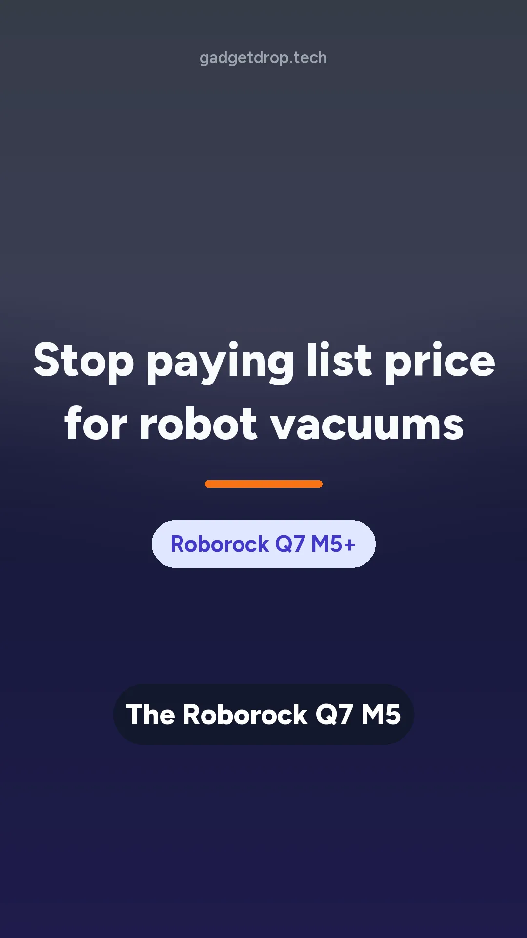 Short hook scene reading Stop paying list price for robot vacuums above a Roborock Q7 M5+ product chip